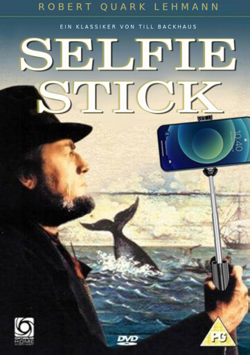 DVD-Label Moby Dick (1956), starring Robert Quark Lehman, ein Werk von Till Backhaus, Titel "Selfie Stick" Kapt. Ahab hält statt Harpune einen solchen in der Hand