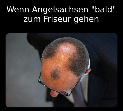 Merz Kopf Bild von Focus neulich. "Wenn Angelsachsen \"bald\" zum Friseur gehen"