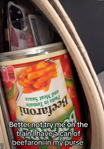 Better not try me on the train I have a can of beefaroni in my purse (TikTok screenshot)