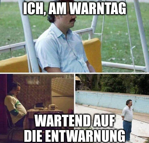 Ich, am Warntag, wartend auf die Entwarnung (Escobar wartet)