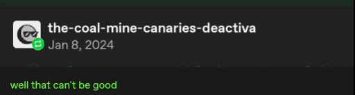 Picture of a deactivated user "the-coal-minecanaries", comment below says "well that can't be good"