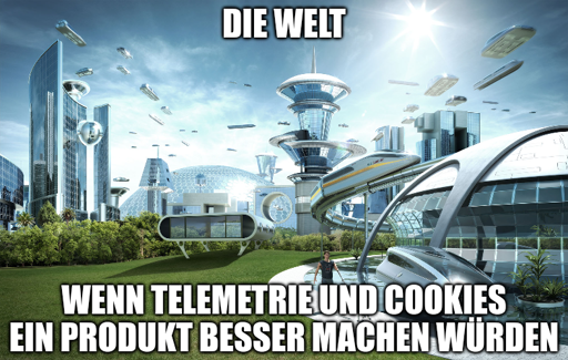 Eine futuristische utopische Stadt, Text: Die Welt, wenn Telemetrie und Cookies ein Produkt besser machen würde